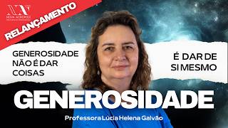 A GENEROSIDADE SEGUNDO O PROFETA, DE GIBRAN-Lúcia Helena Galvão da Nova Acrópole (Remasteriz. em 24)
