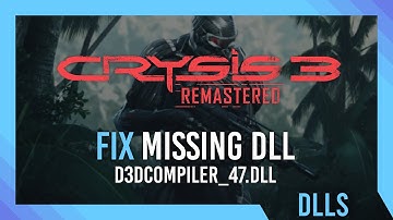 Fix d3dcompiler_47.dll Missing Crysis 3 Remastered Error | Simple Fix