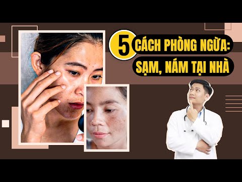 05 CÁCH PHÒNG NGỪA SẠM NÁM DA TẠI NHÀ| Bác sĩ Trường mới nhất 2023