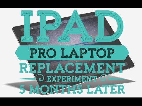IPad Pro Laptop Replacement Experiment - 5 Month Update