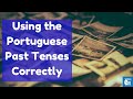 Using the Portuguese Past Tenses Properly | Portuguese With Eli