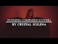 Crystal Joilena - Nothing Compares (The Weeknd Reimagined Cover)