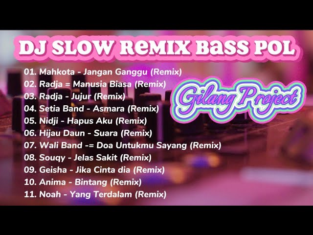 Dj🎧Slow Remix Full Bass Terbaru 2024 ~ Gilang Project class=