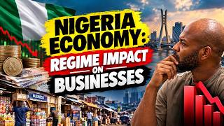 Nigeria Economy: Regime Impact on Businesses