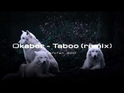 Okaber - Taboo (Remix Video)