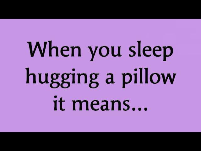 Hugging a Pillow While Sleeping: Psychology, Benefits & More