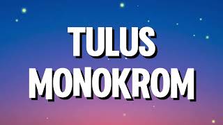 Tulus - Monokrom (Lirik)