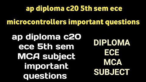 ap diploma c20 5th sem ece microcontrollers important questions|c20 ece mca subject imp questions