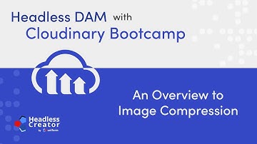HDCBC Lesson 9: An Overview to Image Compression