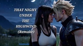 FF7: (NEW Reimagined) Cloud X Tifa Romance Under The Highwind (fanmade) CLOTI 