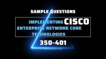 sample questions Implementing Cisco Enterprise Network Core Technologies 350-401 | Passyourcert.net