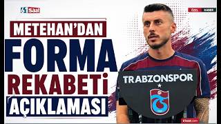 Metehan Mimaroğlu'ndan forma rekabeti açıklaması
