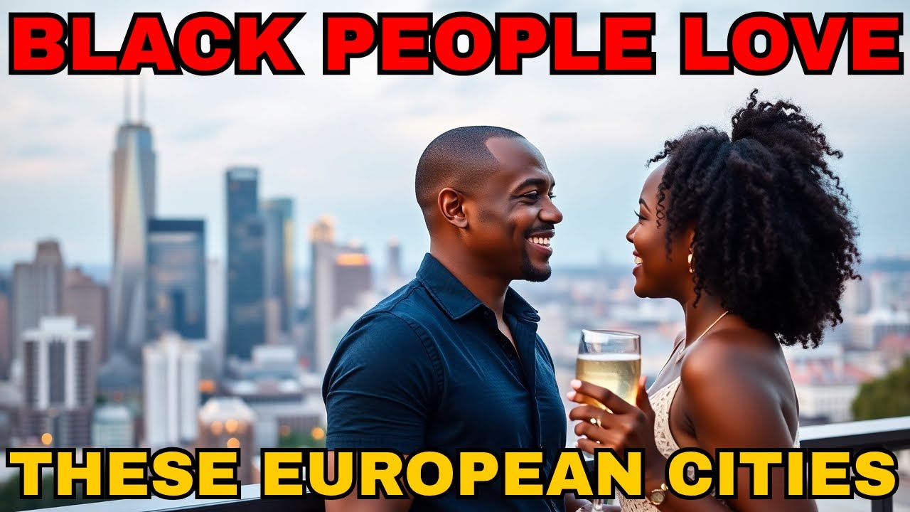 10 European Cities Black People Are Moving To In 2025