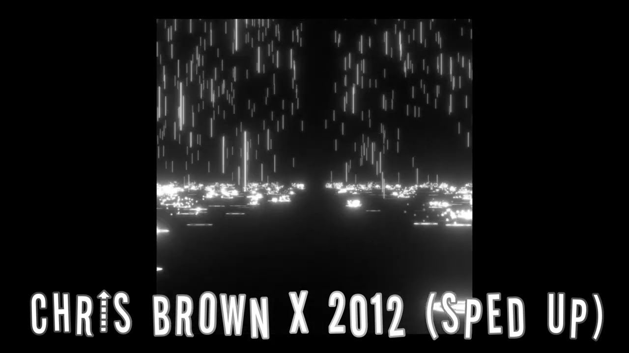 chris brown - 2012 (sped up)