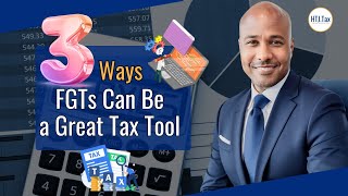 [ Offshore Tax ] 3 Ways FGTs Can Be a Great Tax Tool.