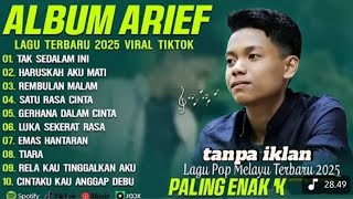ARIEF PUTRA FULL ALBUM PILIHAN TERBAIK 2025 ( LIRIK ) TAK SEDALAM INI~ LAGU POP MELAYU TERBARU 2025