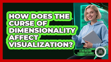 How Does The Curse Of Dimensionality Affect Visualization?