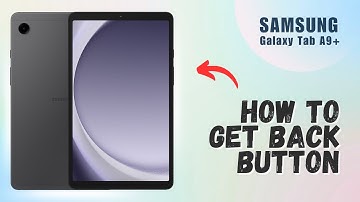 How to Get Back Button on Samsung Tab A9+
