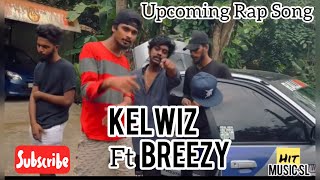 Kelwiz ft Breezy Upcoming Rap trailer|Next One අහලම බලන්නකො|Freestyle SL Rap song