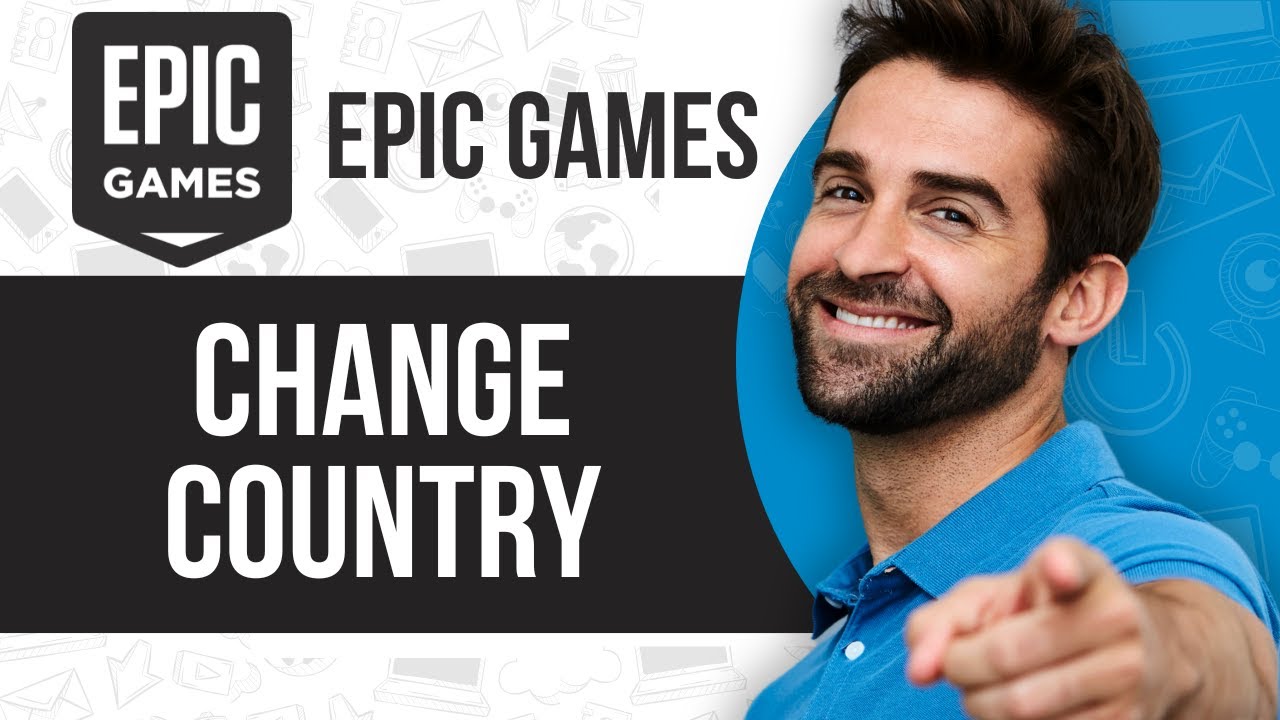 How to Change Country on Epic Games Account 2024
