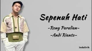 Sepenuh Hati - Andi Rianto & Rony Parulian | Lirik Lagu