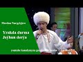 Merdan Nurgylyjow Yrakda durma,Jeyhun derya ( Çal sazanda)