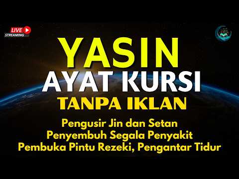 Surah Yasin & Ayat Kursi Doa Perlindungan Allah, Kedamaian Hati dan Penyejuk Jiwa, Ngaji Merdu