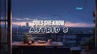Astrid S - Does She Knows (Lyrics)