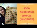 Passo a Passo Jogo Americano Simples/ Fácil - Iniciante