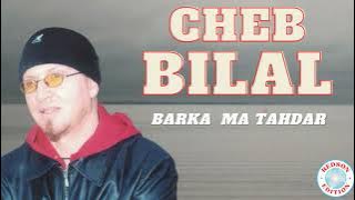 Cheb Bilal - Barka ma tahdar