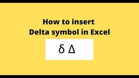 How to insert Delta symbol in Excel