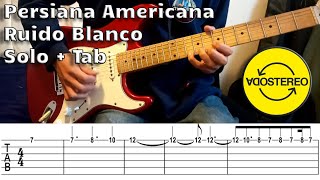 Video thumbnail of "Persiana Americana Solo + Tabs (Ruido Blanco) Tutorial"