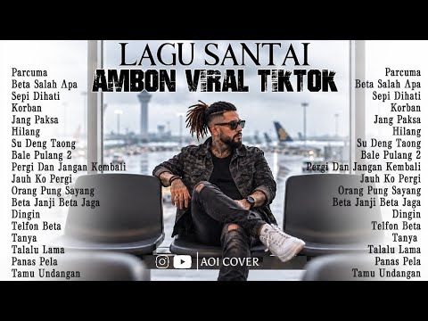 LAGU SANTAI AMBON VIRAL TIKTOK 2026 🎶 | Lagu Ambon Terbaru \u0026 Terpopuler | Aoi Cover