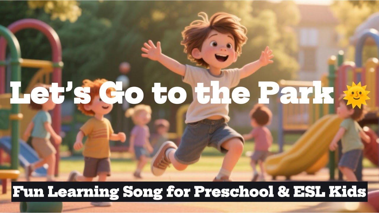 Let’s Go to the Park 🌞 English Learning Song for Children. Action Verbs in English