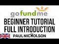 GoFundMe.com 2020 Beginner Tutorial And Full Introduction - Fund Your Passion Today
