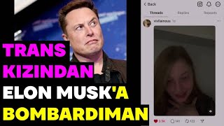 Elon Muskın Trans Kızı Vivian Wilson, Babasını Yerin Dibine Soktu