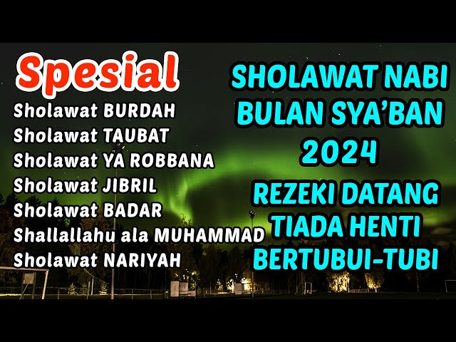 KUMPULAN SHOLAWAT NABI BULAN SYABAN ~ Sholawat Rajab,Sholawat Burdah,Sholawat Jibril,Sholawat Merdu class=