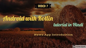 Android with Kotlin tutorial in Hindi #7: News App Introduction