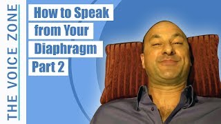 How to Speak from your Diaphragm  Part 2