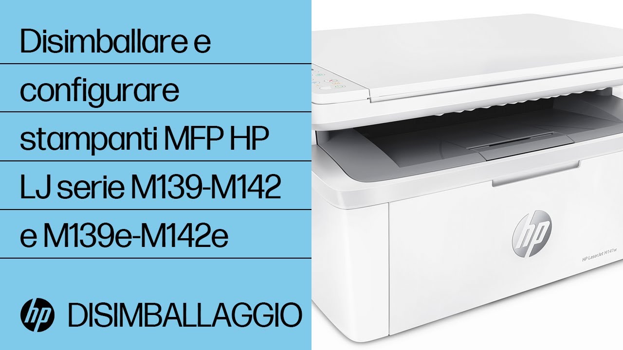 Disimballare e configurare stampanti MFP HP LaserJet serie M139