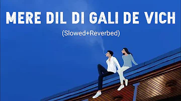 Mere dil di gali de vich aaja (slowed+reverb) ~zack night [Nakhre slowed]