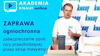 Jak zabezpieczyć ppoż. plastikową rurę, przechodzącą przez masywny strop | Akademia Knauf Online