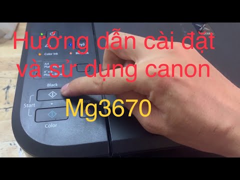 Hướng dẫn cài đặt driver mg3670 và sử dụng canon mg3670-hướng dẫn lắp bộ tiếp mực ngoài canon mg3670
