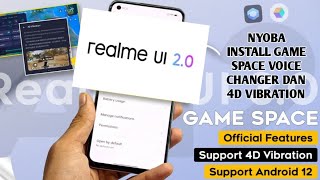 NYOBA INSTALL GAME SPACE VOICE CHANGER DAN 4D VIBRATION REALME UI 3.0 SUPPORT UNTUK REALME UI 2.0