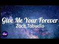 Zack tabudlo  give me your forever lyricssedmusic