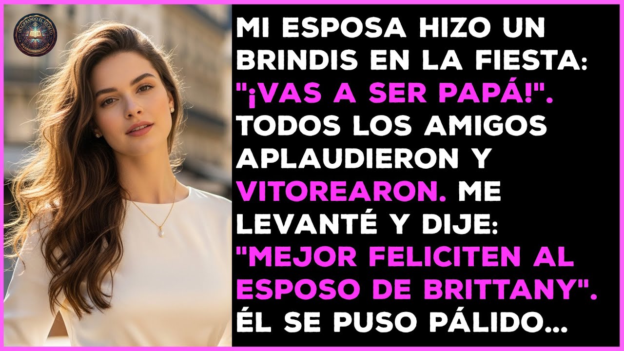 Mi esposa brindó en la fiesta: “¡Vas a ser padre!”, todos los amigos vitorearon…