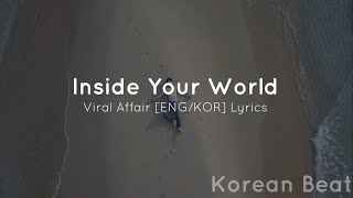 Inside Your World - Viral Affair [ENG/KOR] Lyrics