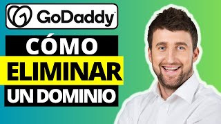 Cómo Eliminar Un Dominio En Godaddy