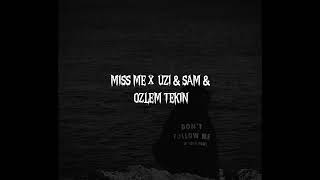 MİSS ME X  UZİ & ŞAM & ÖZLEM TEKİN