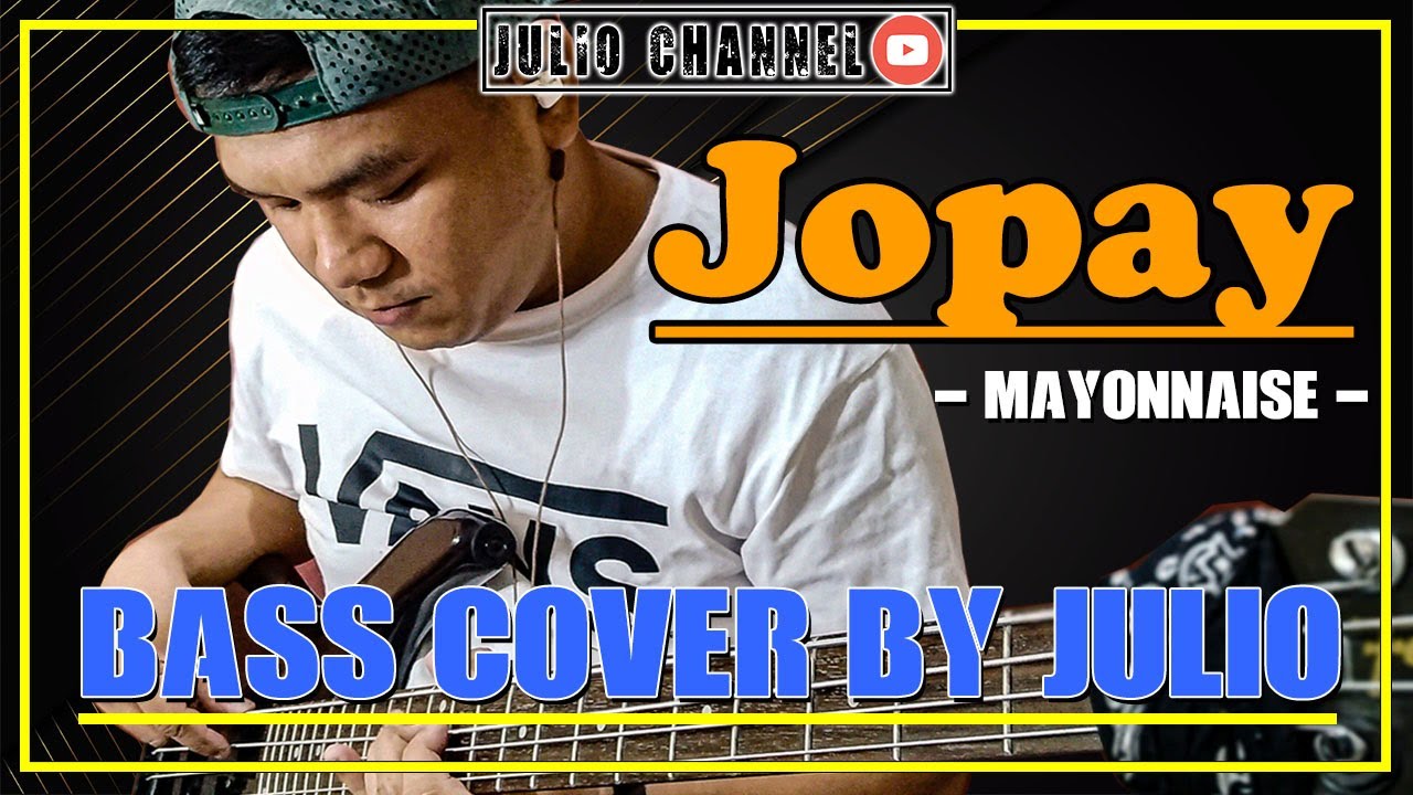 JOPAY MAYONNAISE ( Bass Cover by JULIO )(c) YouTube